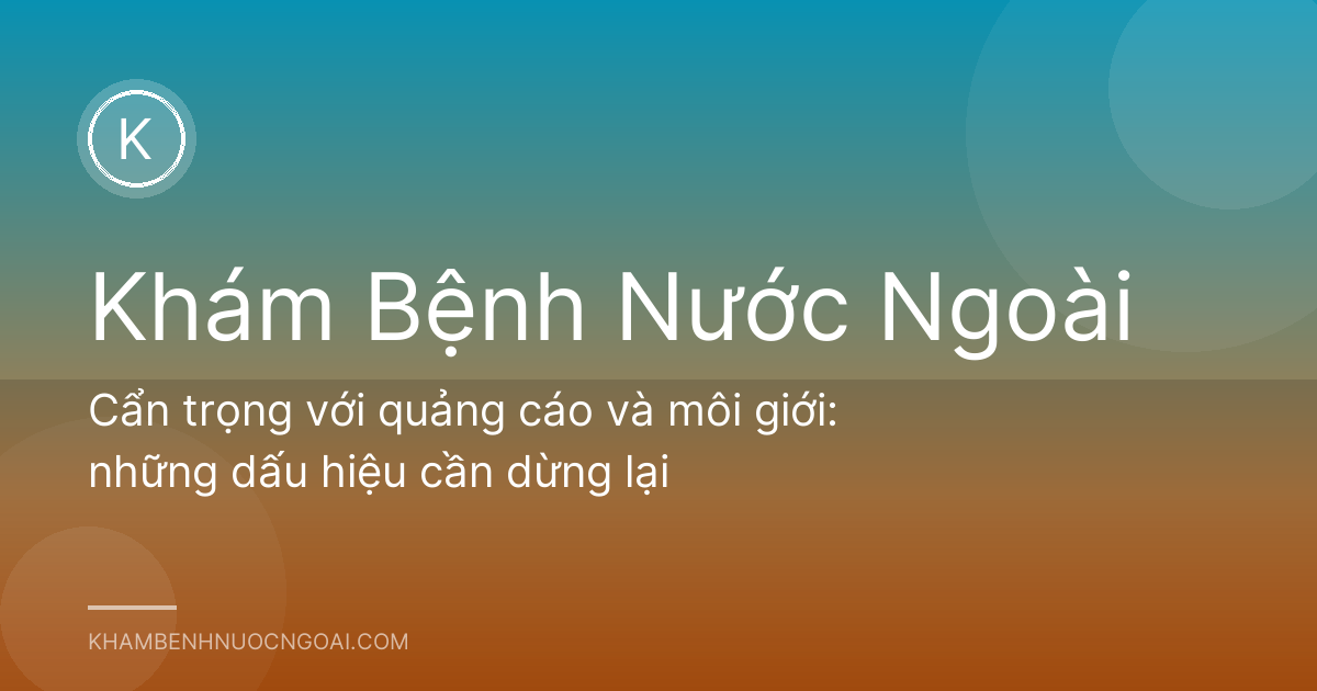 Cẩn trọng với quảng cáo và môi giới: những dấu hiệu cần dừng lại