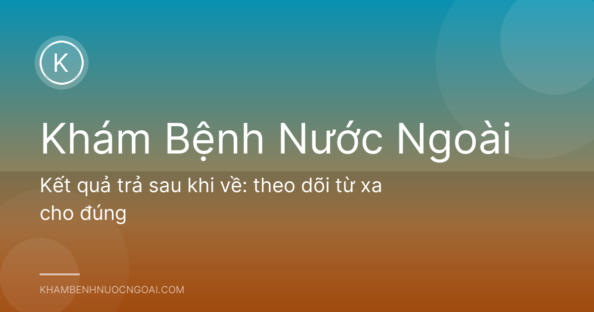 Kết quả trả sau khi về: theo dõi từ xa cho đúng