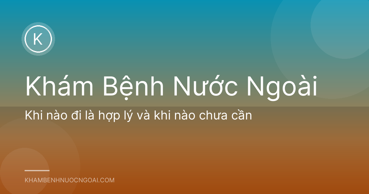 Khi nào đi là hợp lý và khi nào chưa cần