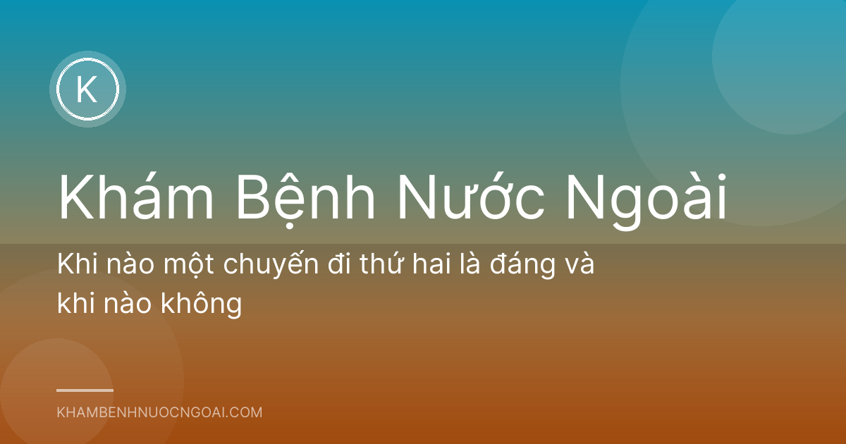 Khi nào một chuyến đi thứ hai là đáng và khi nào không