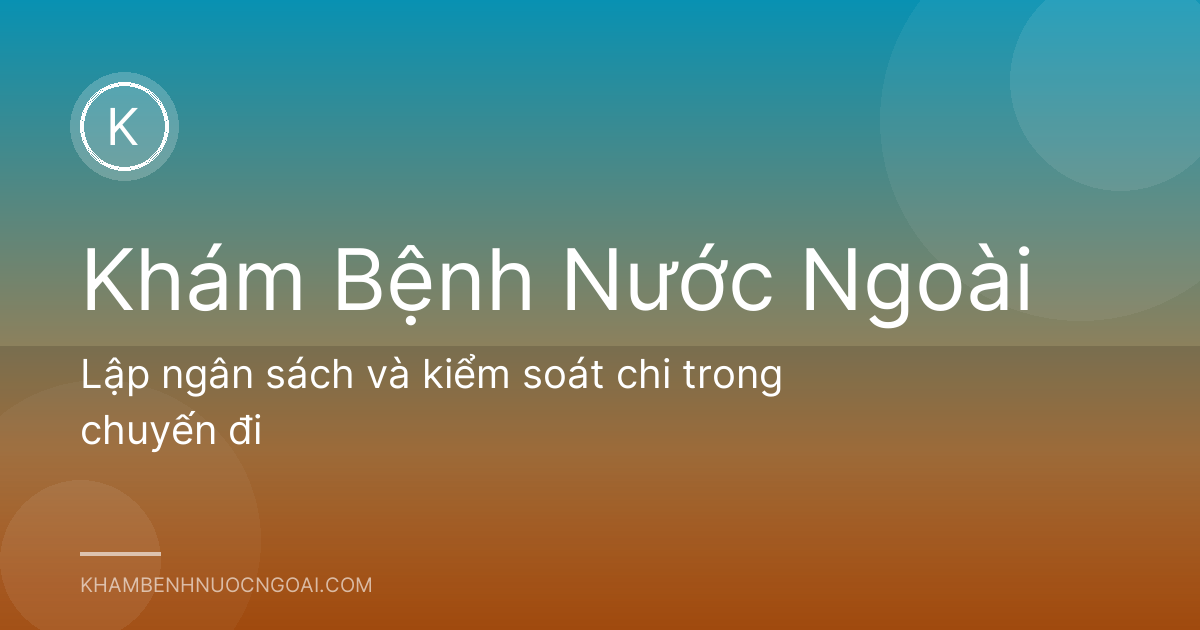 Lập ngân sách và kiểm soát chi trong chuyến đi