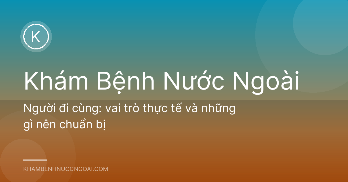 Người đi cùng: vai trò thực tế và những gì nên chuẩn bị