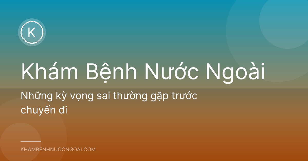 Những kỳ vọng sai thường gặp trước chuyến đi
